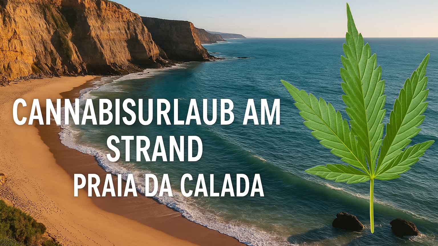 Cannabisurlaub am Strand Praia da Calada