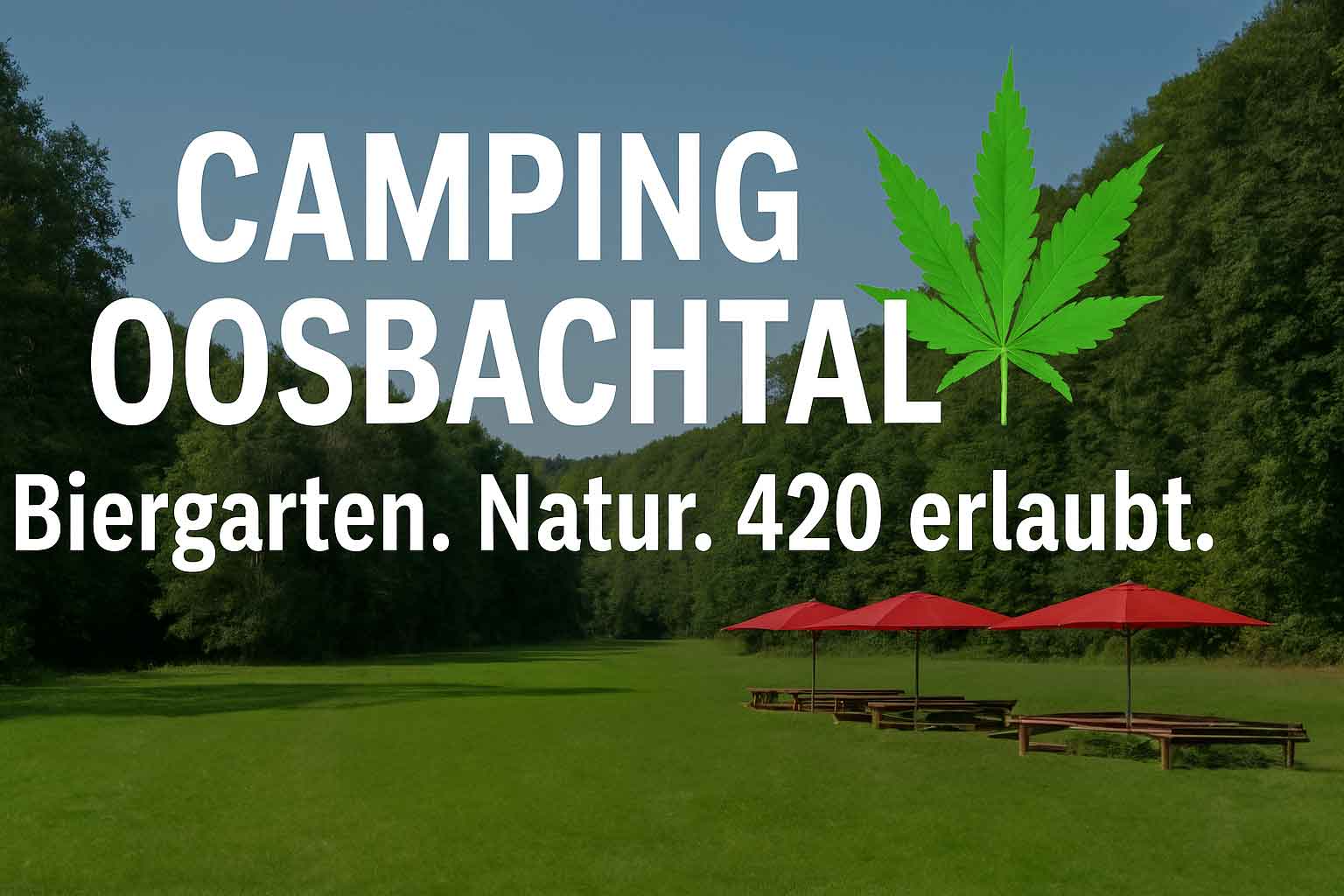 Einatmen. Ausatmen. Anzünden. Willkommen im Oosbachtal