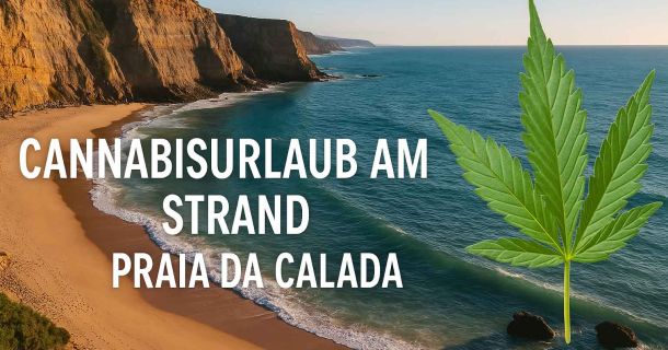 Cannabisurlaub am Strand Praia da Calada